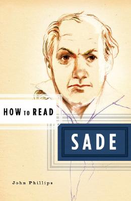 How to Read Sade - Phillips, John