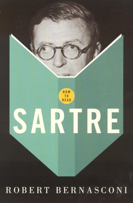 How To Read Sartre - Bernasconi, Robert