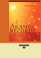 How to Read the Akashic Records: Accessing the Archive of the Soul and Its Journey (Easyread Large Edition)