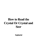 How to Read the Crystal or Crystal and Seer - Sepharial