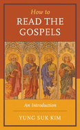 How to Read the Gospels: An Introduction