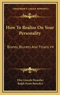 How to Realize on Your Personality: Blonds, Brunets and Titians V4