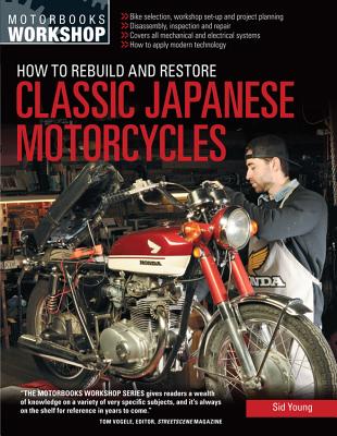 How to Rebuild and Restore Classic Japanese Motorcycles - Young, Sid