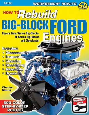 How to Rebuild Big-Block Ford Engines - Morris, Charles