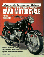 How to Restore Your BMW Motorcycle: Twins 1950-1969