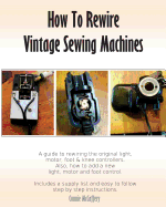 How to Rewire Vintage Sewing Machines