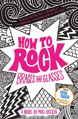 How to Rock Braces and Glasses - Haston, Meg