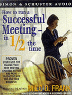 How to Run a Successful Meeting - In Half the Time - Frank, Milo O. (Read by)