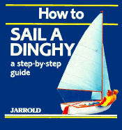 How to Sail a Dinghy - Shaw, Mike, and French, Liz