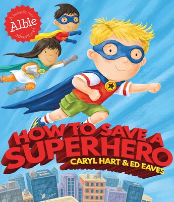 How to Save a Superhero - Hart, Caryl