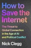 How to Save the Internet: The Threat to Global Connection in the Age of AI and Political Conflict