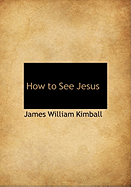 How to See Jesus