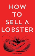How To Sell A Lobster 2nd Edition