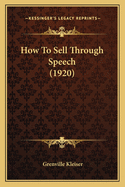 How to Sell Through Speech (1920)