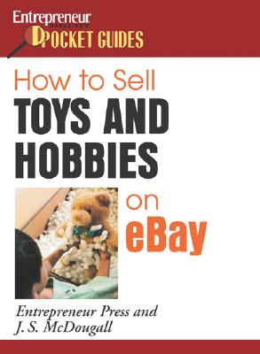 How to Sell Toys and Hobbies on Ebay - McDougall, J S, and Entrepreneur Press (Creator)