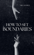 How to Set Boundaries