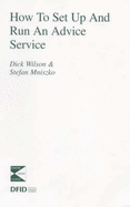 How to Set Up and Run an Advice Service - Wilson, Dick, and Niszko, Stepan, and Mniszko, Stefan