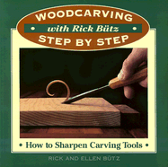 How to Sharpen Carving Tools - Butz, Rick, and Butz, Ellen