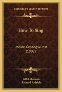 How to Sing: Meine Gesangskunst (1902)