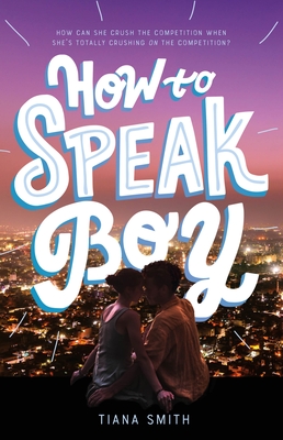 How to Speak Boy - Smith, Tiana