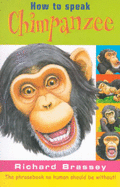 How to Speak Chimpanzee - Brassey, Richard (Illustrator)