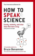 How to Speak Science: Gravity, relativity and other ideas that were crazy until proven brilliant