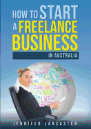 How to Start a Freelance Business: In Australia