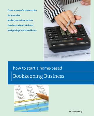 How to Start a Home-Based Bookkeeping Business - Long, Michelle