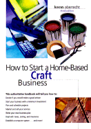 How to Start a Home-Based Craft Business, 3rd - Oberrecht, Kenn, and Brisco, Paula (Editor)