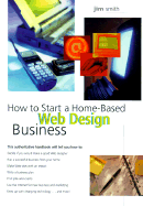 How to Start a Home-Based Web Design Business - Smith, Jim