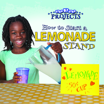 How to Start a Lemonade Stand - Suen, Anastasia