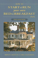 How to Start and Run Your Own Bed & Breakfast Inn