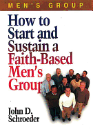 How to Start and Sustain a Faith-Based Men's Group
