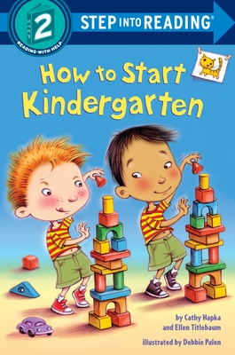 How to Start Kindergarten: A Book for Kindergarteners - Hapka, Catherine, and Titlebaum, Ellen, and Vandenberg, Ellen