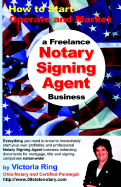 How to Start, Operate and Market a Freelance Notary Signing Agent Business - Ring, Victoria