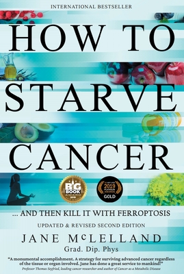 How to Starve Cancer: ...and Then Kill It with Ferroptosis - McLelland, Jane
