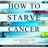 How to Starve Cancer...Without Starving Yourself: The Discovery of a Metabolic Cocktail That Could Transform the Lives of Millions