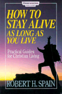 How to Stay Alive as Long as You Live