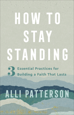 How to Stay Standing - Patterson, Alli