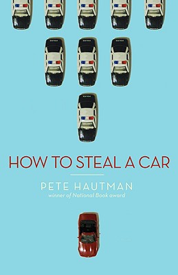 How to Steal a Car - Hautman, Pete