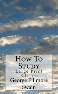 How to Study: Large Print Edition