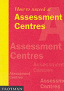 How to Succeed at Assessment Centres
