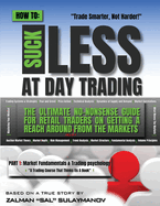 How To Suck Less At Day Trading: The Ultimate No-Nonsense Guide For Retail Traders on Getting A Reach Around From The Markets