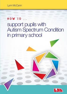 How to Support Pupils with Autism Spectrum Condition in Primary School - McCann, Lynn