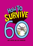 How to Survive 60