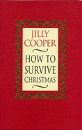 HOW TO SURVIVE CHRISTMAS