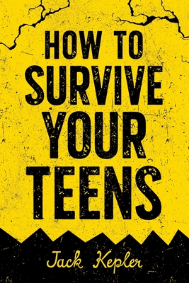 How to Survive Your Teens - Kepler, Jack