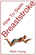 How To Swim Breaststroke: A Step-by-Step Guide For Beginners Learning Breaststroke Technique