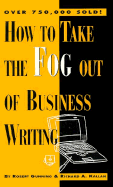 How to Take the Fog Out of Business Writing: Your Quick Reference Guide to Saving Time...