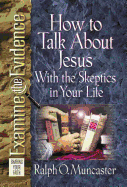 How to Talk about Jesus with the Skeptics in Your Life